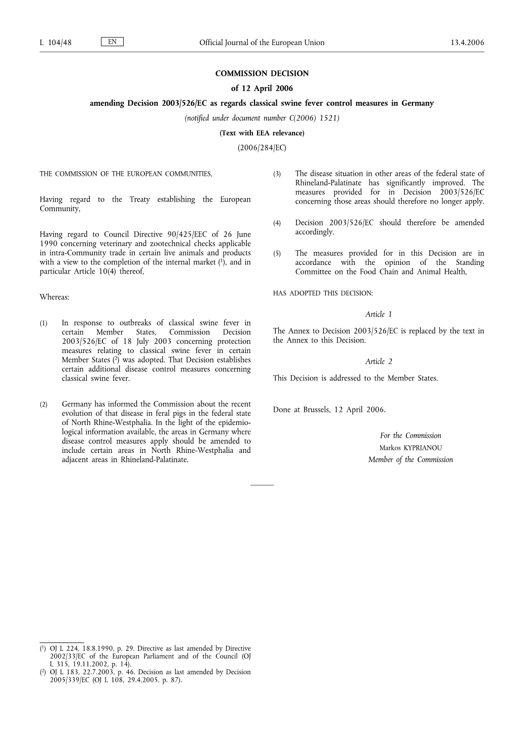 COMMISSION DECISION of 12 April 2006 Amending Decision 2003/526