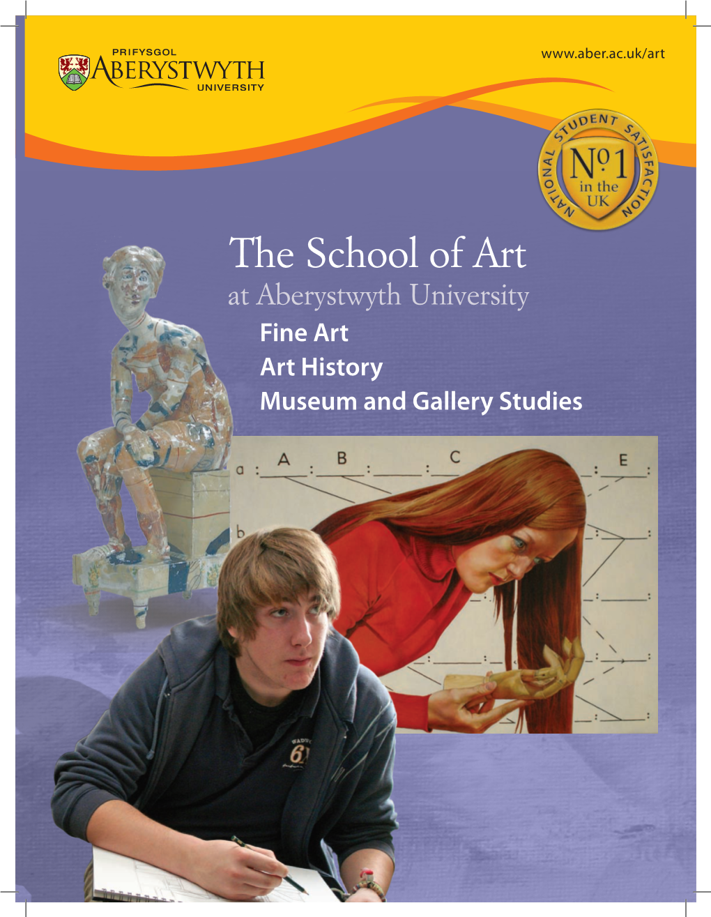 The School of Art at Aberystwyth University Fine Art Art History Museum and Gallery Studies the School of Art, Aberystwyth University