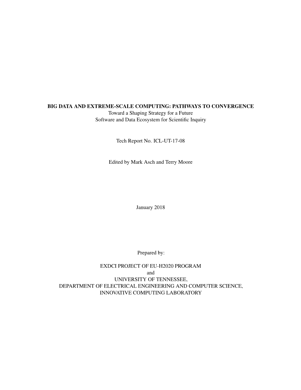 BIG DATA and EXTREME-SCALE COMPUTING: PATHWAYS to CONVERGENCE Toward a Shaping Strategy for a Future Software and Data Ecosystem for Scientiﬁc Inquiry