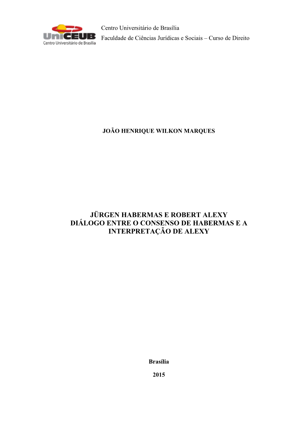 Jürgen Habermas E Robert Alexy Diálogo Entre O Consenso De Habermas E a Interpretação De Alexy