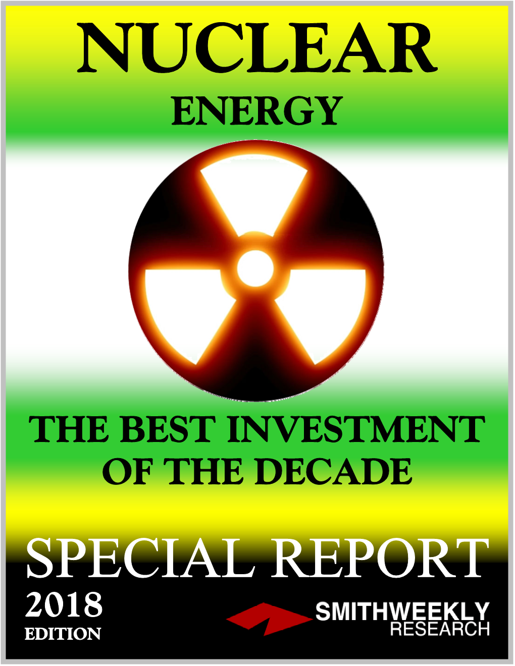 Special Report Reveals 10 Uranium Mining Stocks That Provide Excellent Leverage to the Upside in Global Uranium Prices