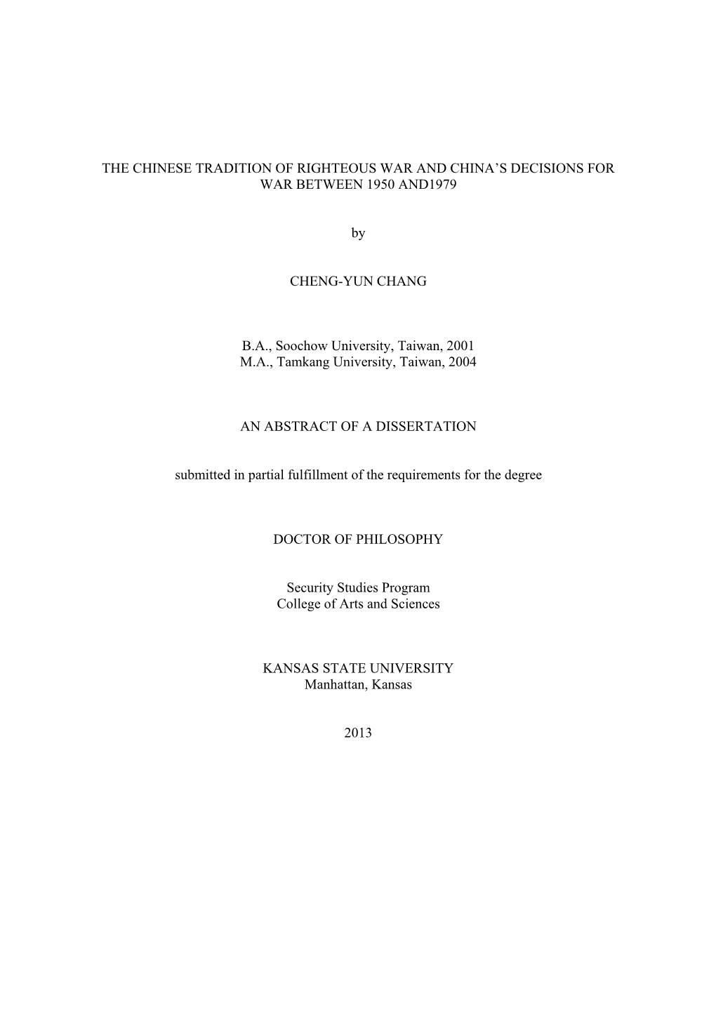 THE CHINESE TRADITION of RIGHTEOUS WAR and CHINA's DECISIONS for WAR BETWEEN 1950 AND1979 by CHENG-YUN CHANG B.A., Soochow