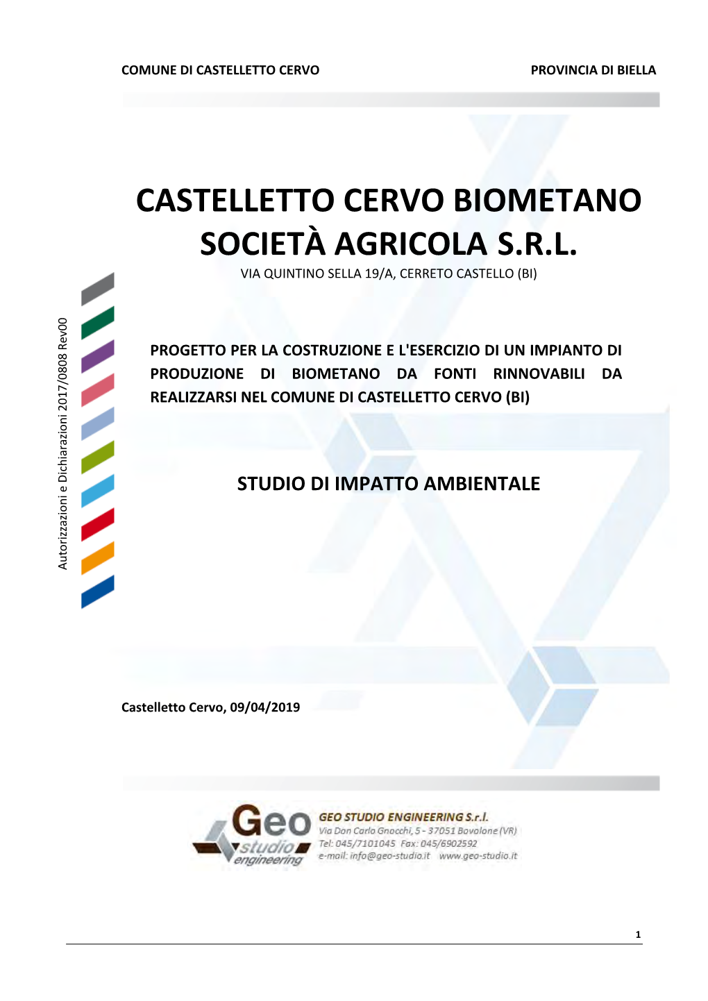 Castelletto Cervo Biometano Società Agricola S.R.L. Via Quintino Sella 19/A, Cerreto Castello (Bi)