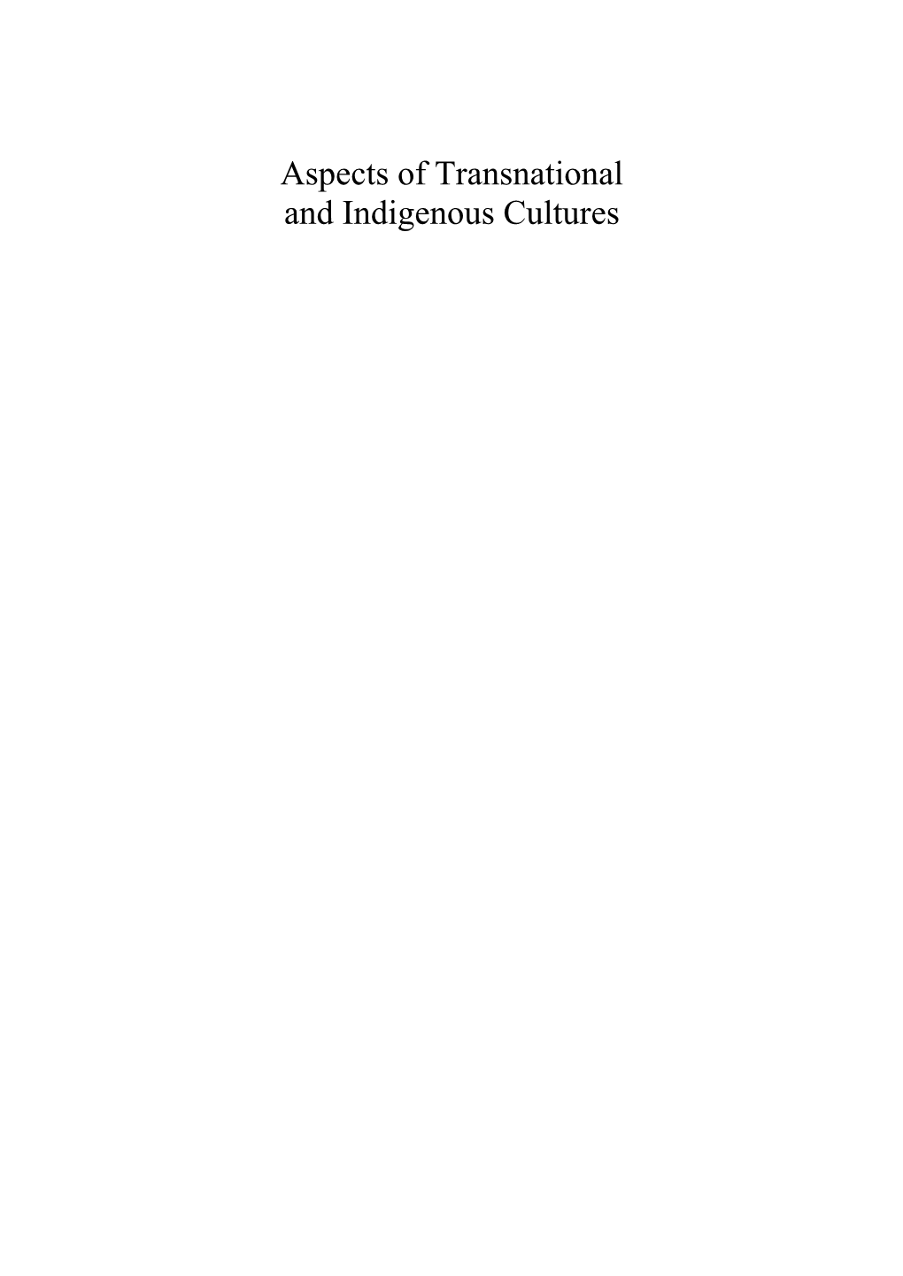 Aspects of Transnational and Indigenous Cultures