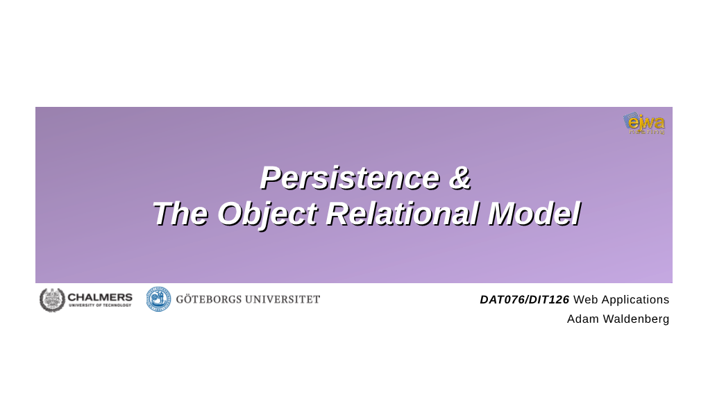 Persistence & the Object Relational Model