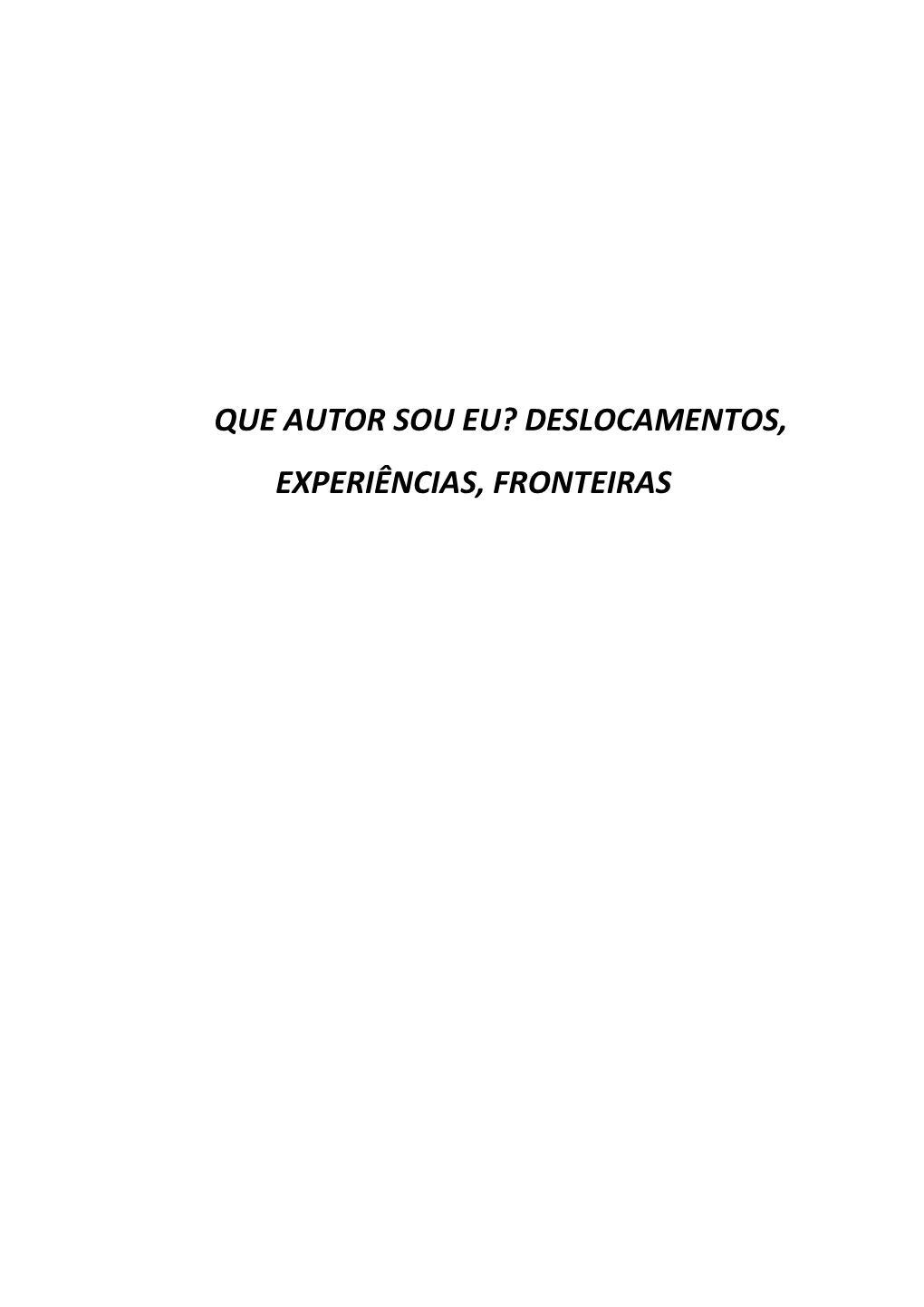 Que Autor Sou Eu? Deslocamentos, Experiências, Fronteiras