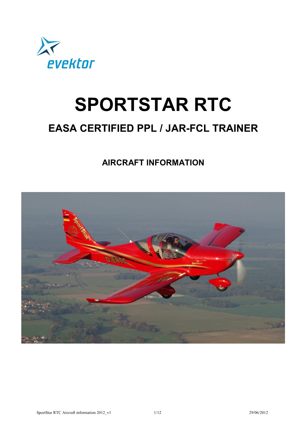 Sportstar RTC Aircraft Information 2012 V1 1/12 29/06/2012 Operate a Flight School?