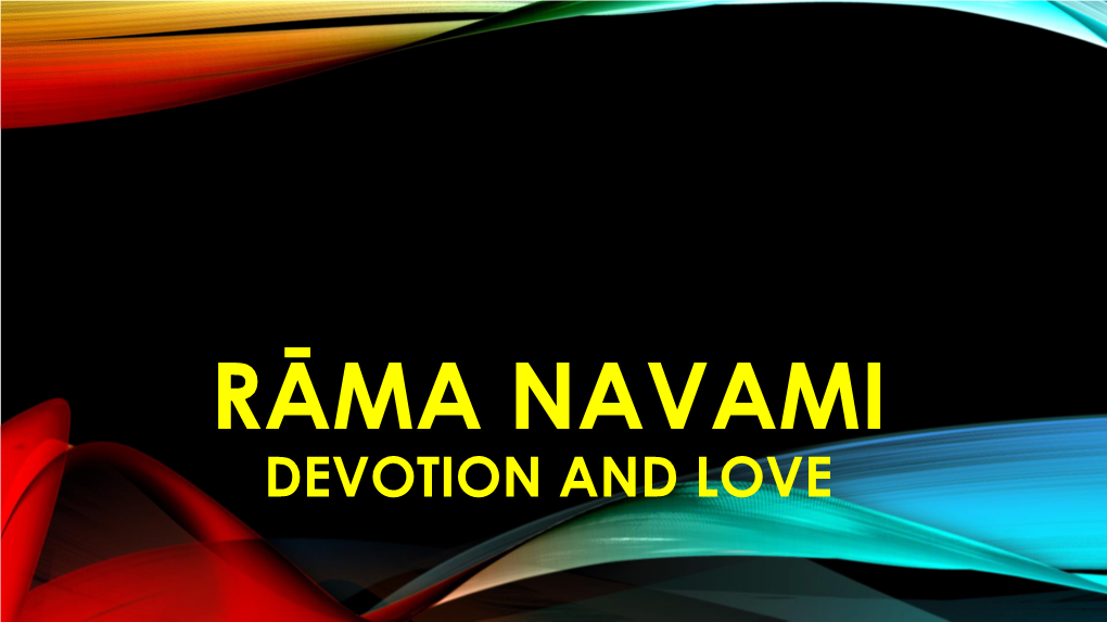 Rāma Navami Devotion and Love Festival: Rāma Navami