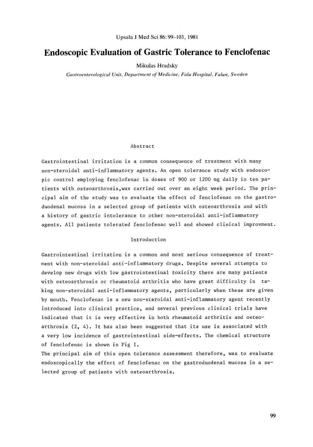 Endoscopic Evaluation of Gastric Tolerance to Fenclofenac Mikulas Hradsky Gastroenterological Unit, Department of Medicine, Falu Hospital, Falun, Sweden