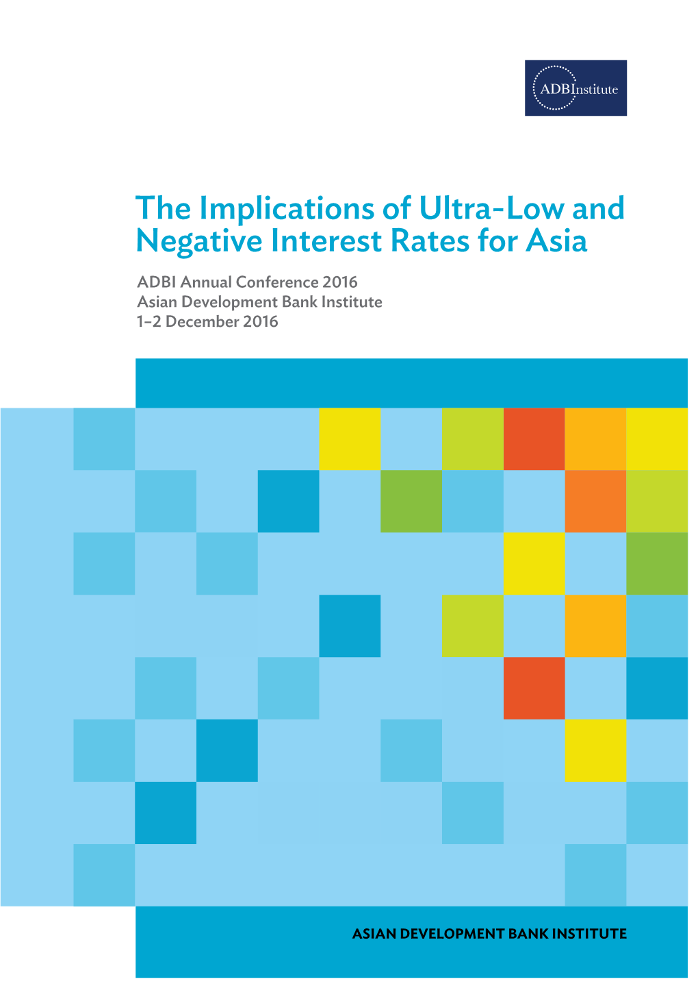 ADBI Annual Conference 2016 Asian Development Bank Institute 1–2 December 2016