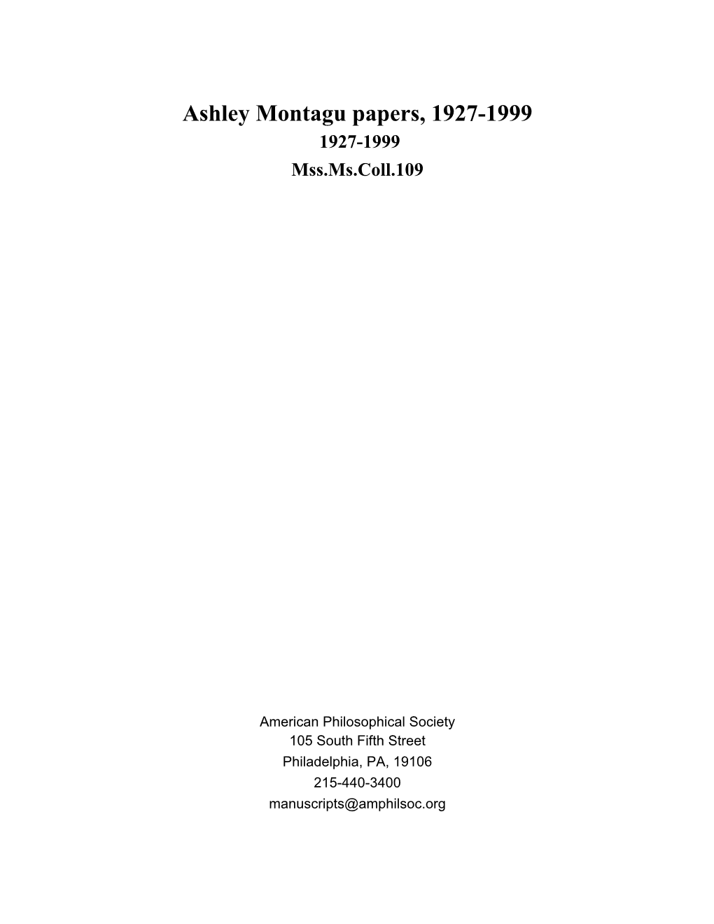 Ashley Montagu Papers, 1927-1999 1927-1999 Mss.Ms.Coll.109