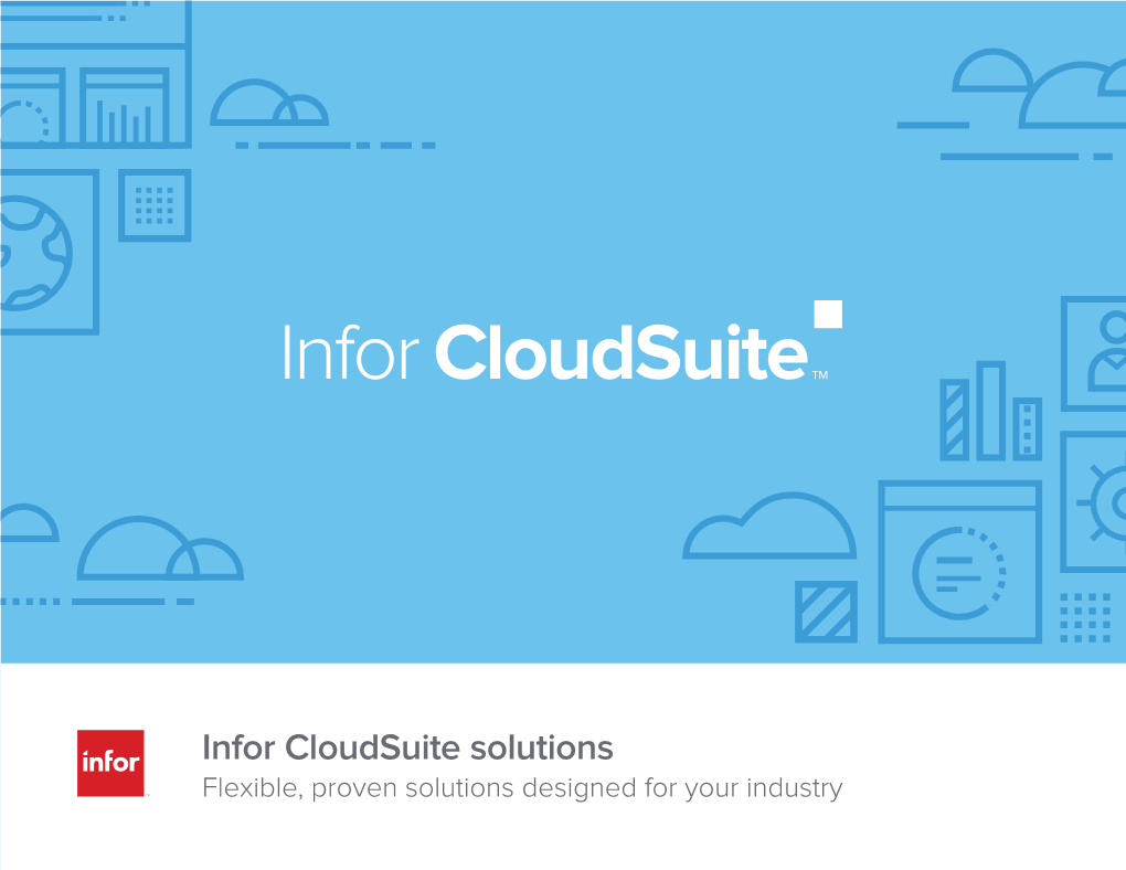 Infor Cloudsuite Solutions Flexible, Proven Solutions Designed for Your Industry