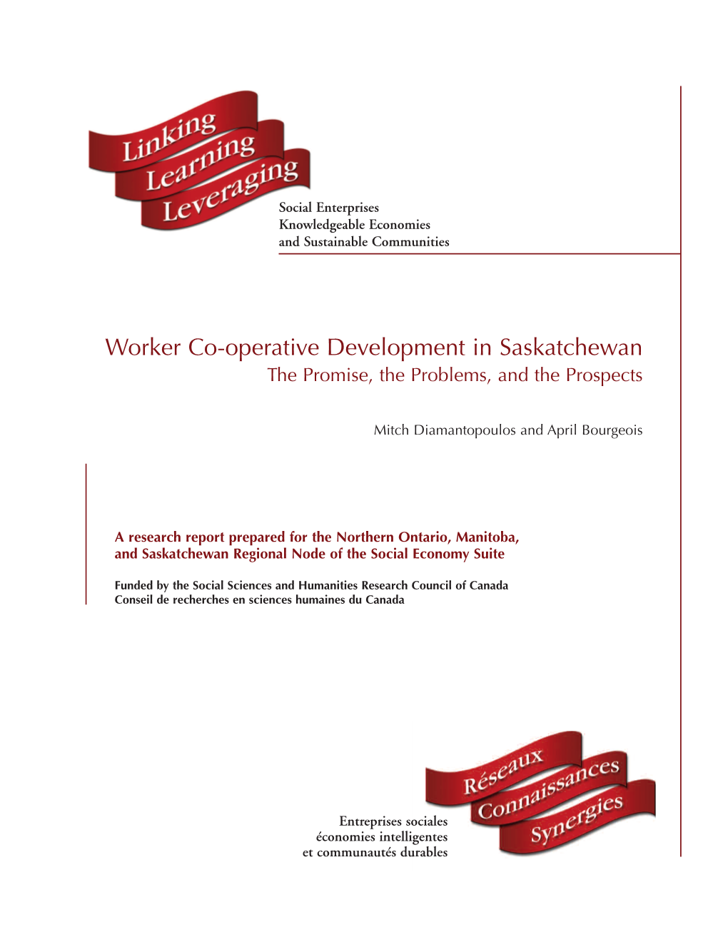 Worker Co-Operative Development in Saskatchewan the Promise, the Problems, and the Prospects