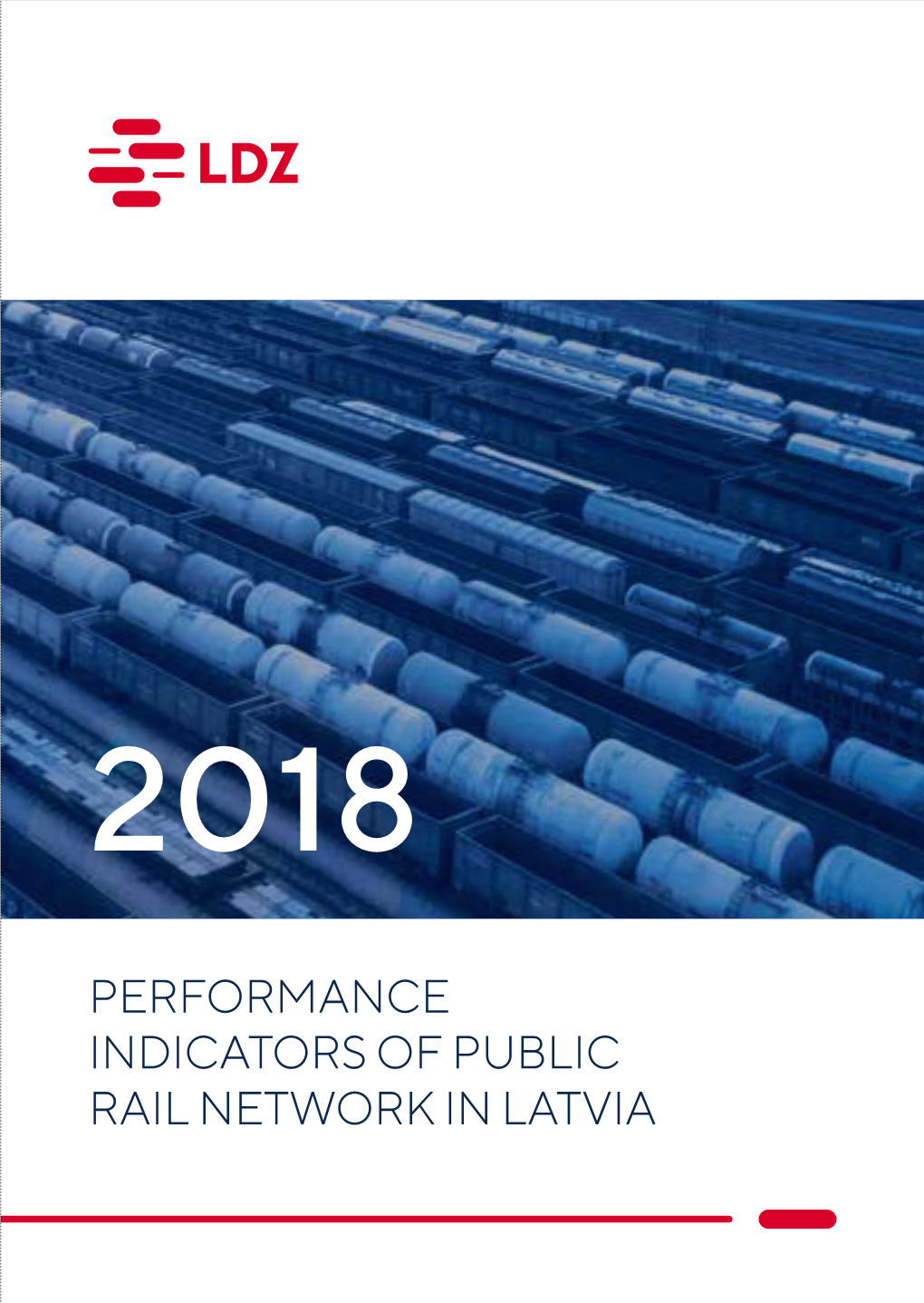 PERFORMANCE INDICATORS of PUBLIC RAIL NETWORK in LATVIA Contents