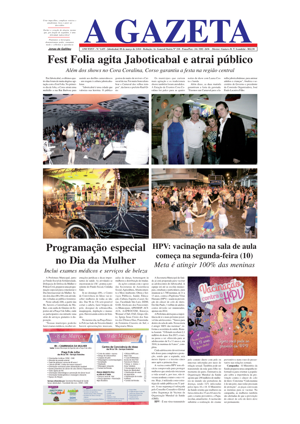 A GAZETA Jonas De Gallileu ANO XXXV - N.º 1.655 - Jaboticabal, 08 De Março De 2.014 - Redação: Av