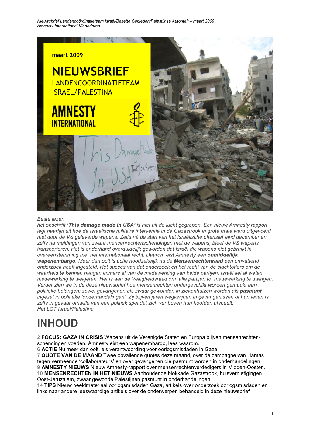 Nieuwsbrief Landencoördinatieteam Israël/Bezette Gebieden/Palestijnse Autoriteit – Maart 2009 Amnesty International Vlaanderen