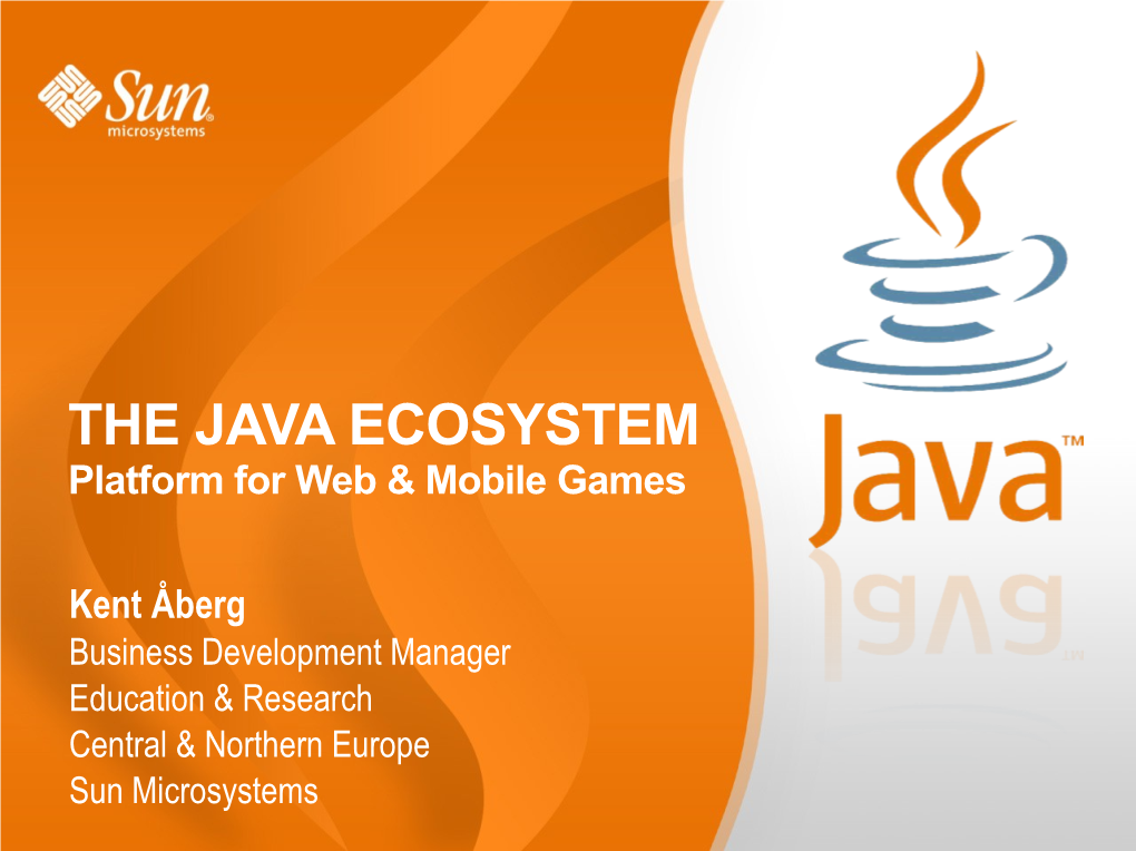 THE JAVA ECOSYSTEM Platform for Web & Mobile Games