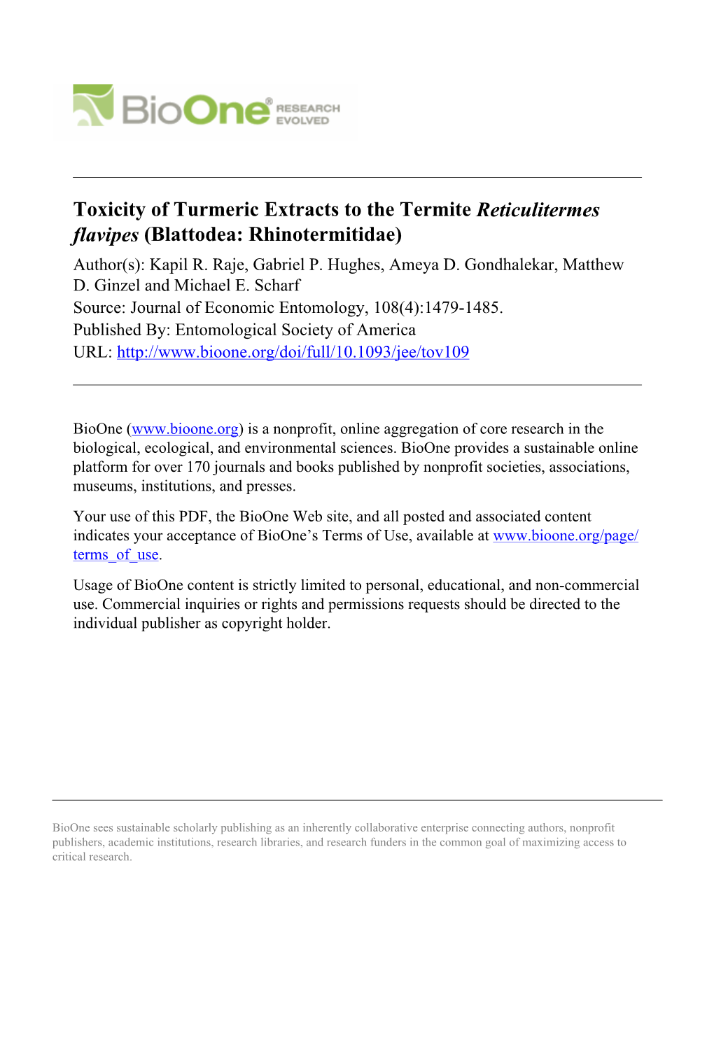 Toxicity of Turmeric Extracts to the Termite Reticulitermes Flavipes (Blattodea: Rhinotermitidae) Author(S): Kapil R