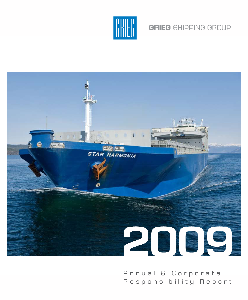 GRIEG SHIPPING GROUP ANNUAL REPORT 2009 1 Contents
