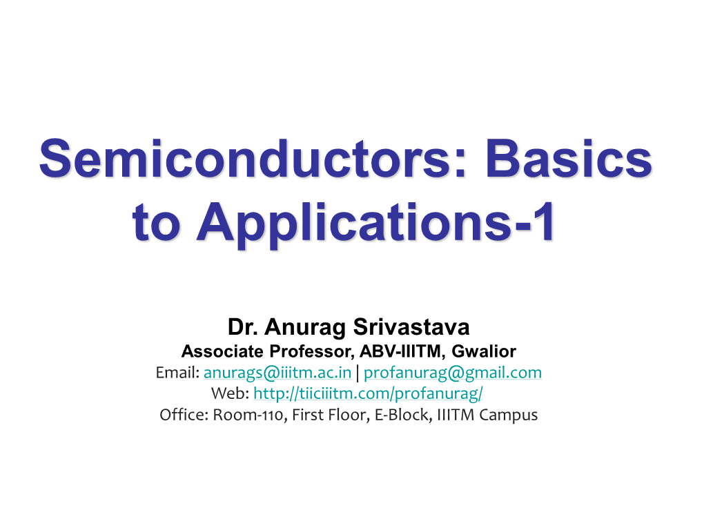 Introduction to Semiconductors (Conductivity for Si Depends on Doping, Cu ~ 6E7 -1M-1) Think of a Crystal Matrix of Silicon Atoms (Si Has 4 Valence Electrons)