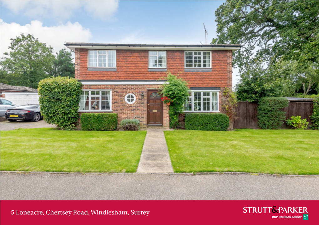 5 Loneacre, Chertsey Road, Windlesham, Surrey 5 Loneacre Upstairs There Are Four Bedrooms, Each of Which Benefits from Fitted Storage