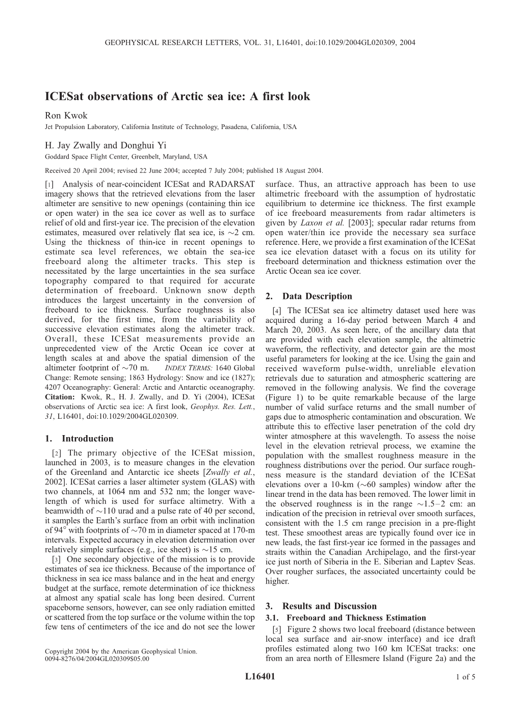 Icesat Observations of Arctic Sea Ice: a First Look Ron Kwok Jet Propulsion Laboratory, California Institute of Technology, Pasadena, California, USA