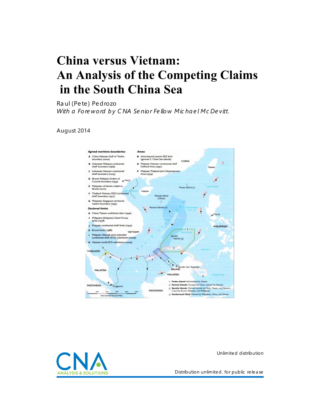 China Versus Vietnam: an Analysis of the Competing Claims in the South China Sea Raul (Pete) Pedrozo with a Foreword by CNA Senior Fellow Michael Mcdevitt