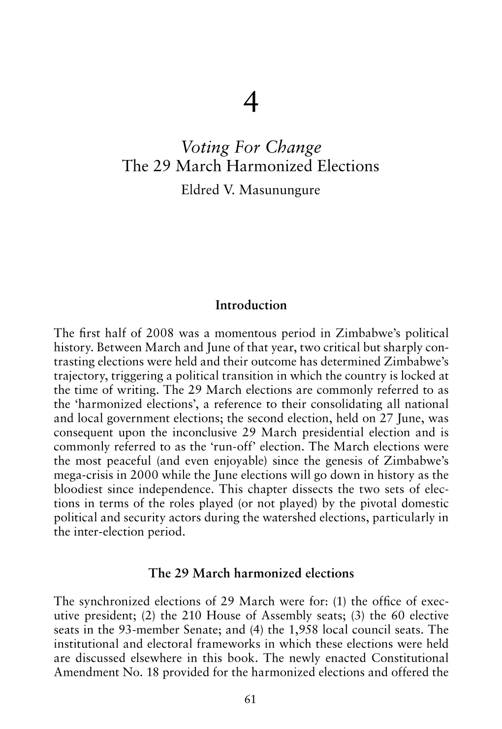 Voting for Change. the 29 March Harmonized Elections