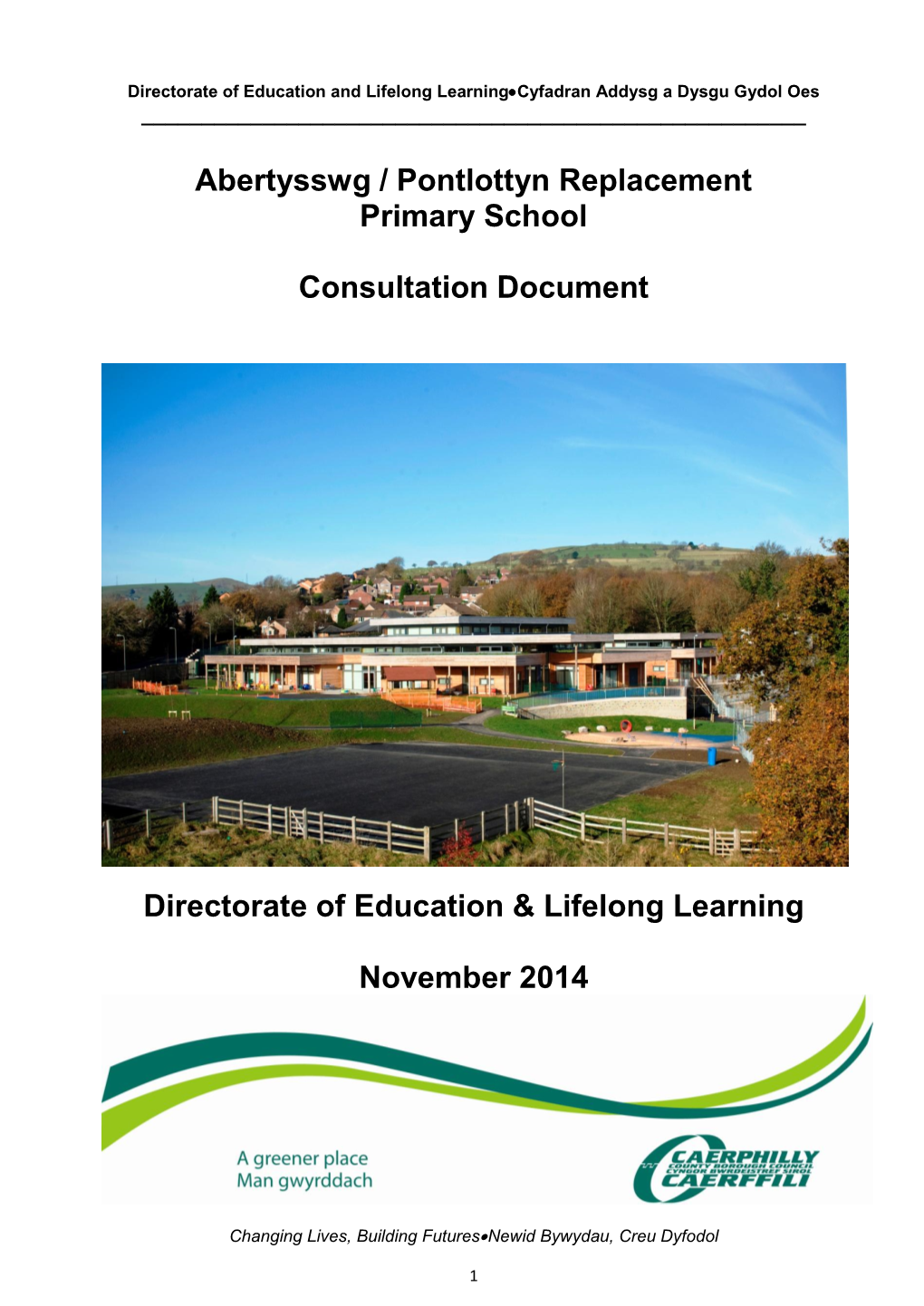 Abertysswg / Pontlottyn Replacement Primary School Consultation Document Directorate of Education & Lifelong Learning Novemb