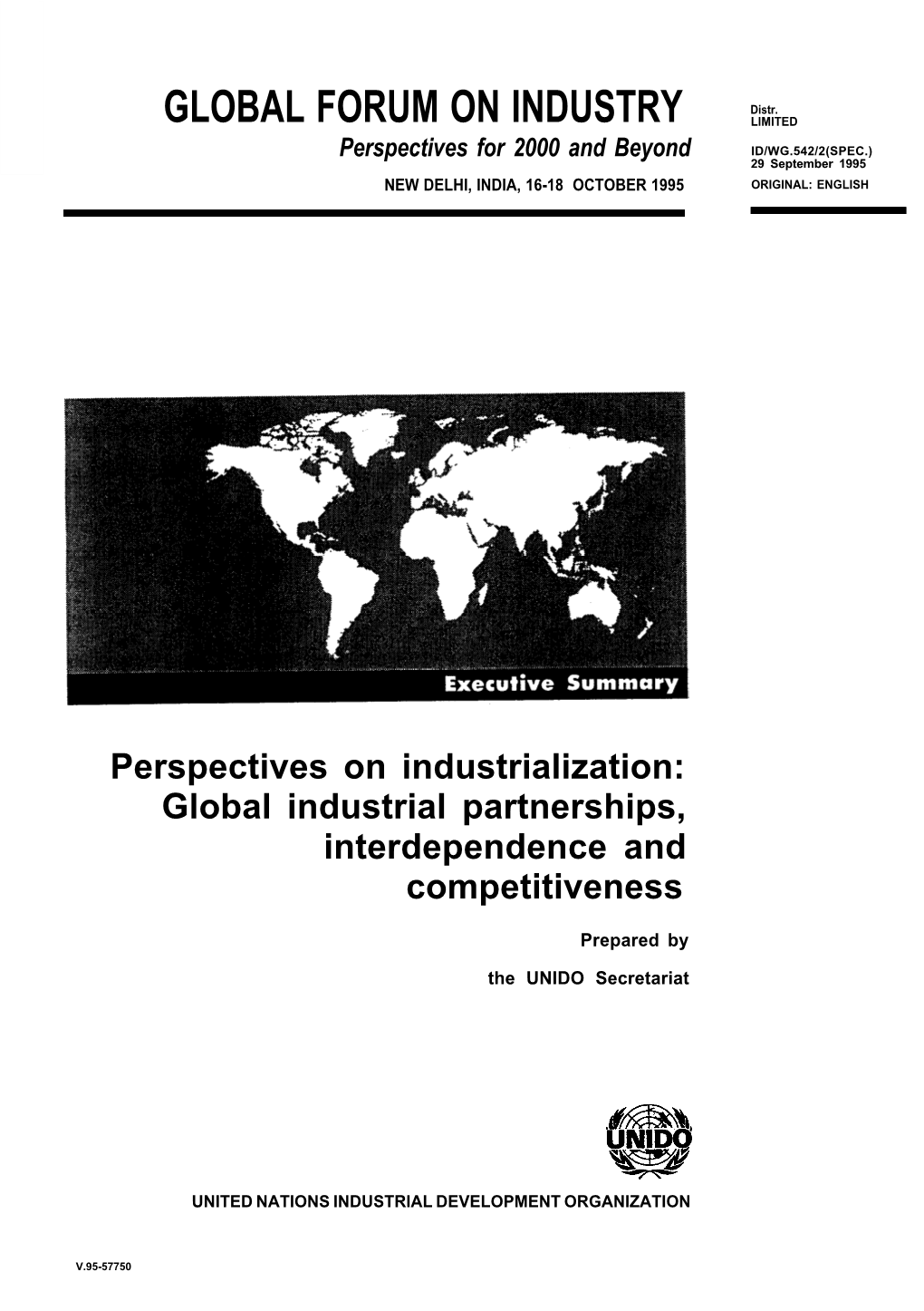 GLOBAL FORUM on INDUSTRY LIMITED Perspectives for 2000 and Beyond ID/WG.542/2(SPEC.) 29 September 1995 NEW DELHI, INDIA, 16-18 OCTOBER 1995 ORIGINAL: ENGLISH