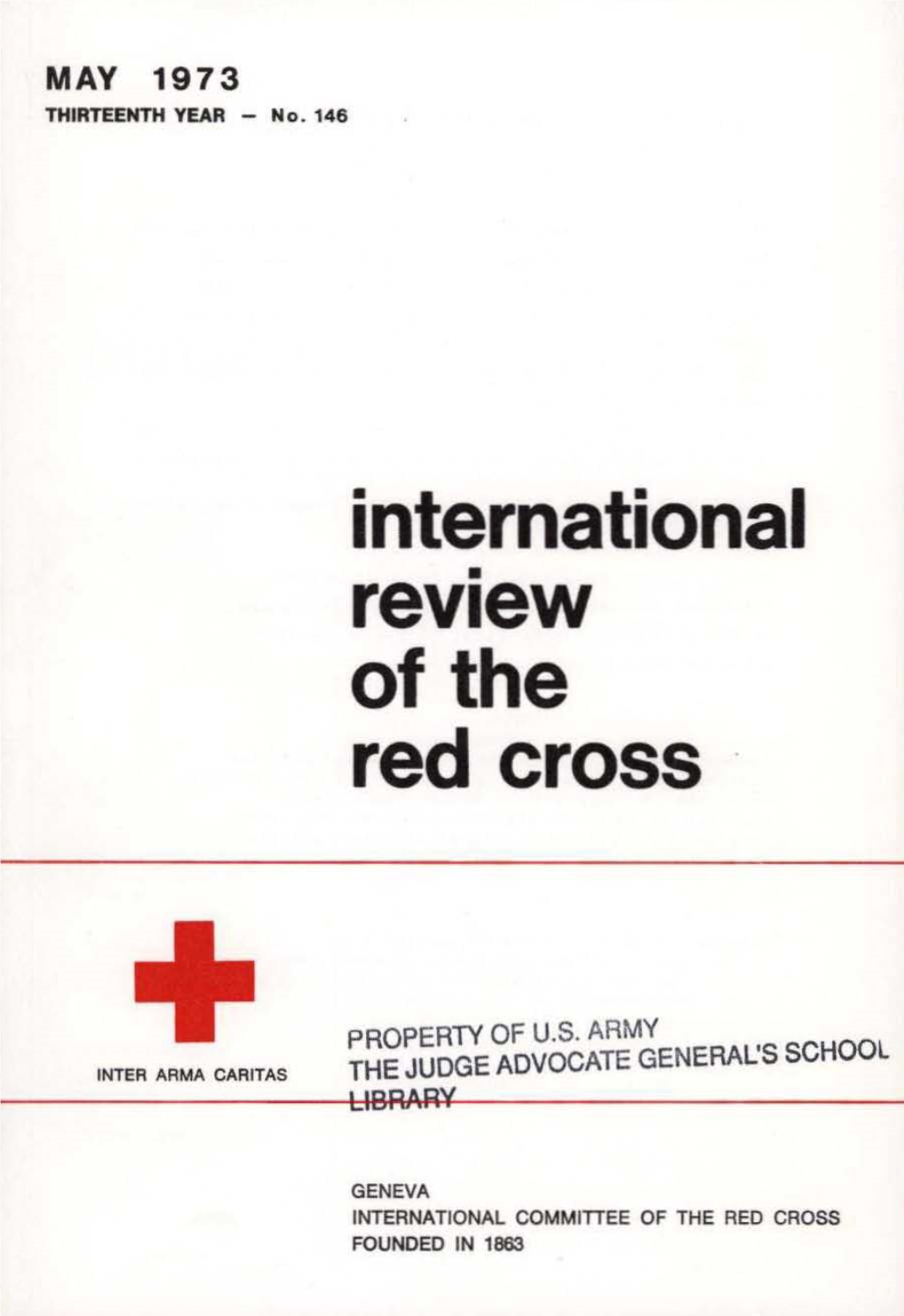 International Review of the Red Cross, May 1973, Thirteenth Year