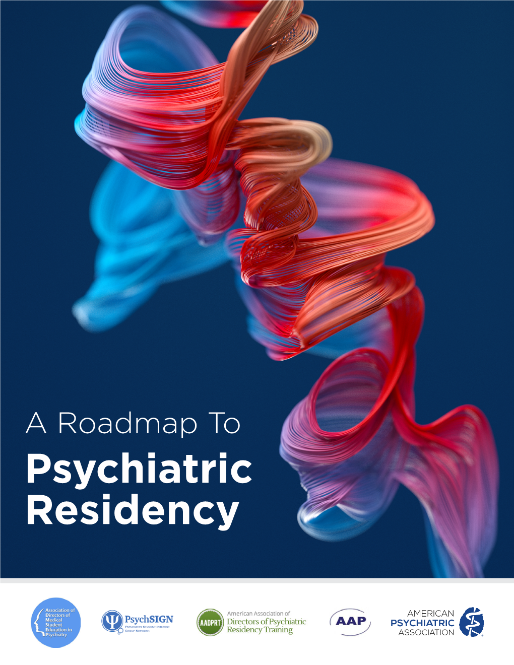 A Roadmap to Psychiatric Residency a Roadmap to Psychiatric Residency | 2 Table of Contents