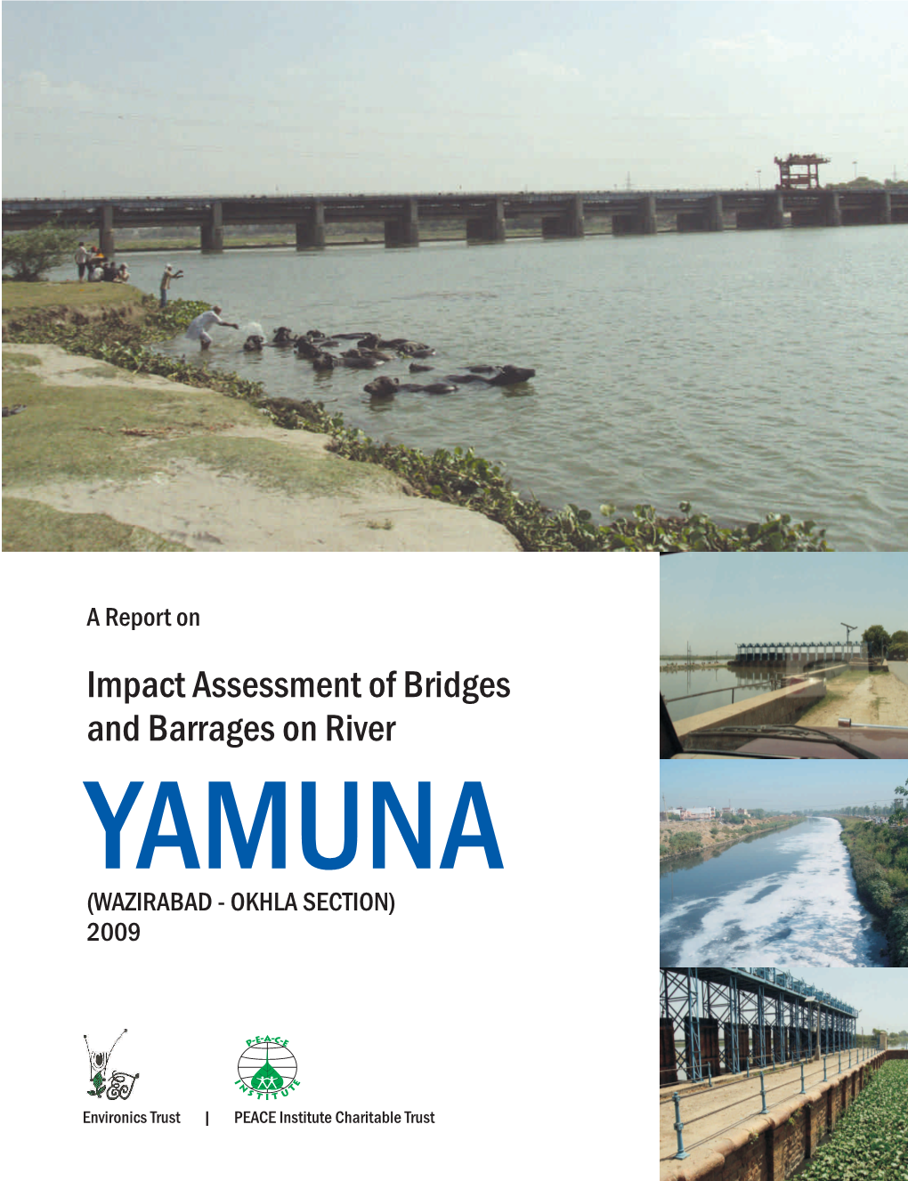 Impact Assessment of Bridges and Barrages on River YAMUNA (WAZIRABAD - OKHLA SECTION) 2009 for Copies and Further Information, Please Contact