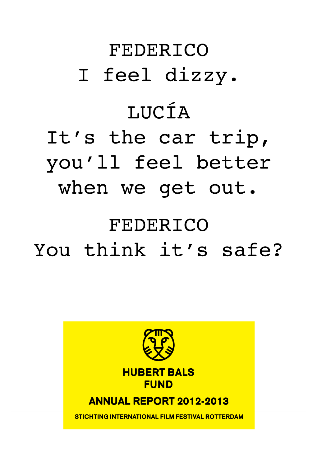 FEDERICO I Feel Dizzy. LUCÍA It's the Car Trip, You'll Feel Better When We