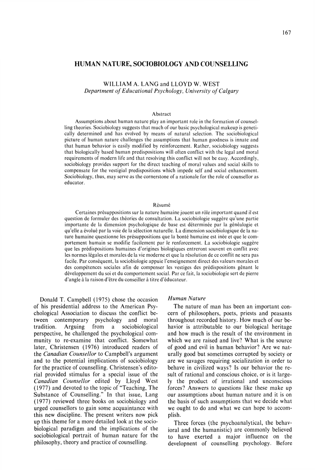 167 HUMAN NATURE, SOCIOBIOLOGY and COUNSELLING WILLIAM A. LANG and LLOYD W. WEST Department of Educational Psychology, Universit