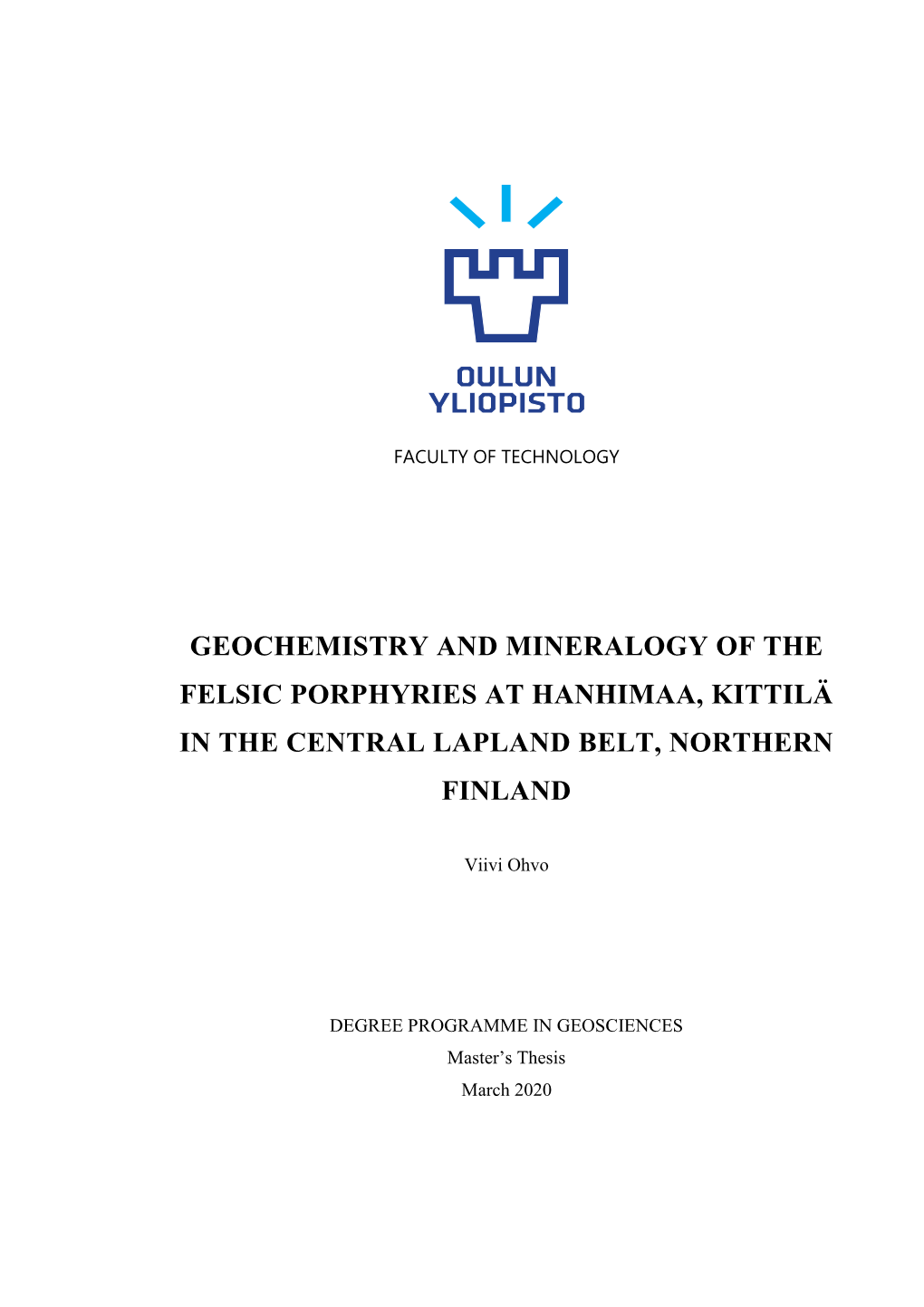 Geochemistry and Mineralogy of the Felsic Porphyries at Hanhimaa, Kittilä in the Central Lapland Belt, Northern Finland