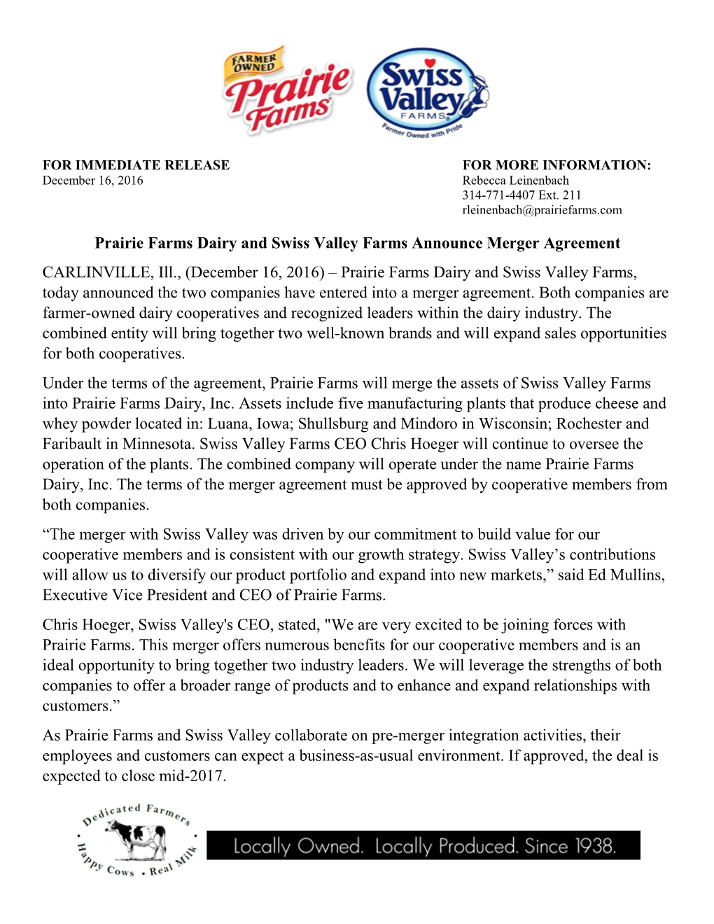 Prairie Farms Dairy and Swiss Valley Farms Announce Merger Agreement CARLINVILLE, Ill., (December 16, 2016) – Prairie Farms Da