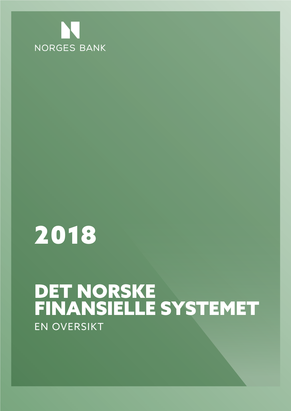 DET NORSKE FINANSIELLE SYSTEMET EN OVERSIKT Utvalgte Nøkkeltall – Det Norske Finansielle Systemet