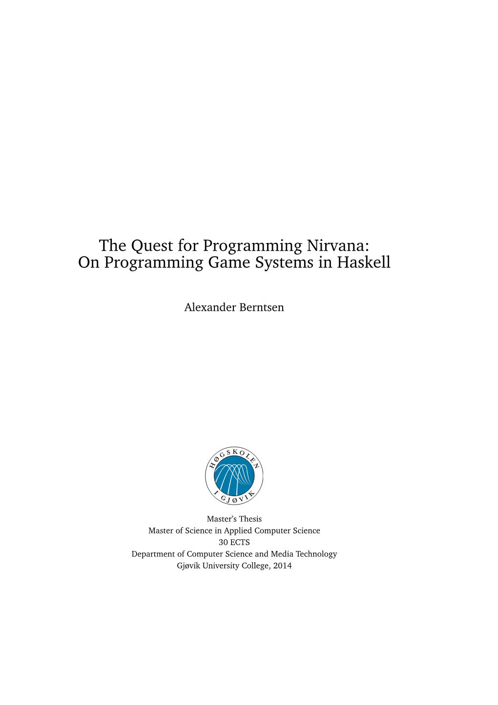 The Quest for Programming Nirvana: on Programming Game Systems in Haskell