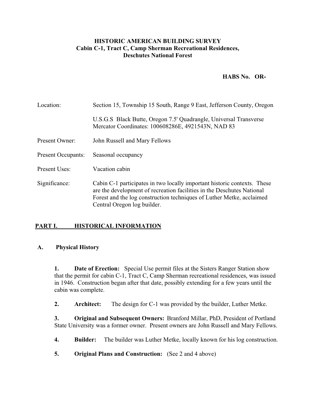 HISTORIC AMERICAN BUILDING SURVEY Cabin C-1, Tract C, Camp Sherman Recreational Residences, Deschutes National Forest