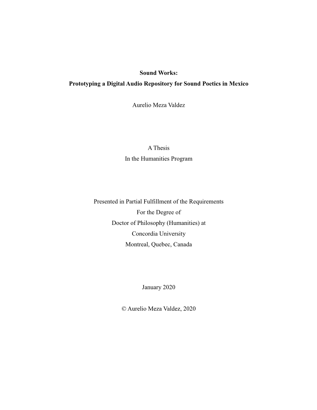 Sound Works: Prototyping a Digital Audio Repository for Sound Poetics in Mexico Aurelio Meza Valdez a Thesis in the Humanities P