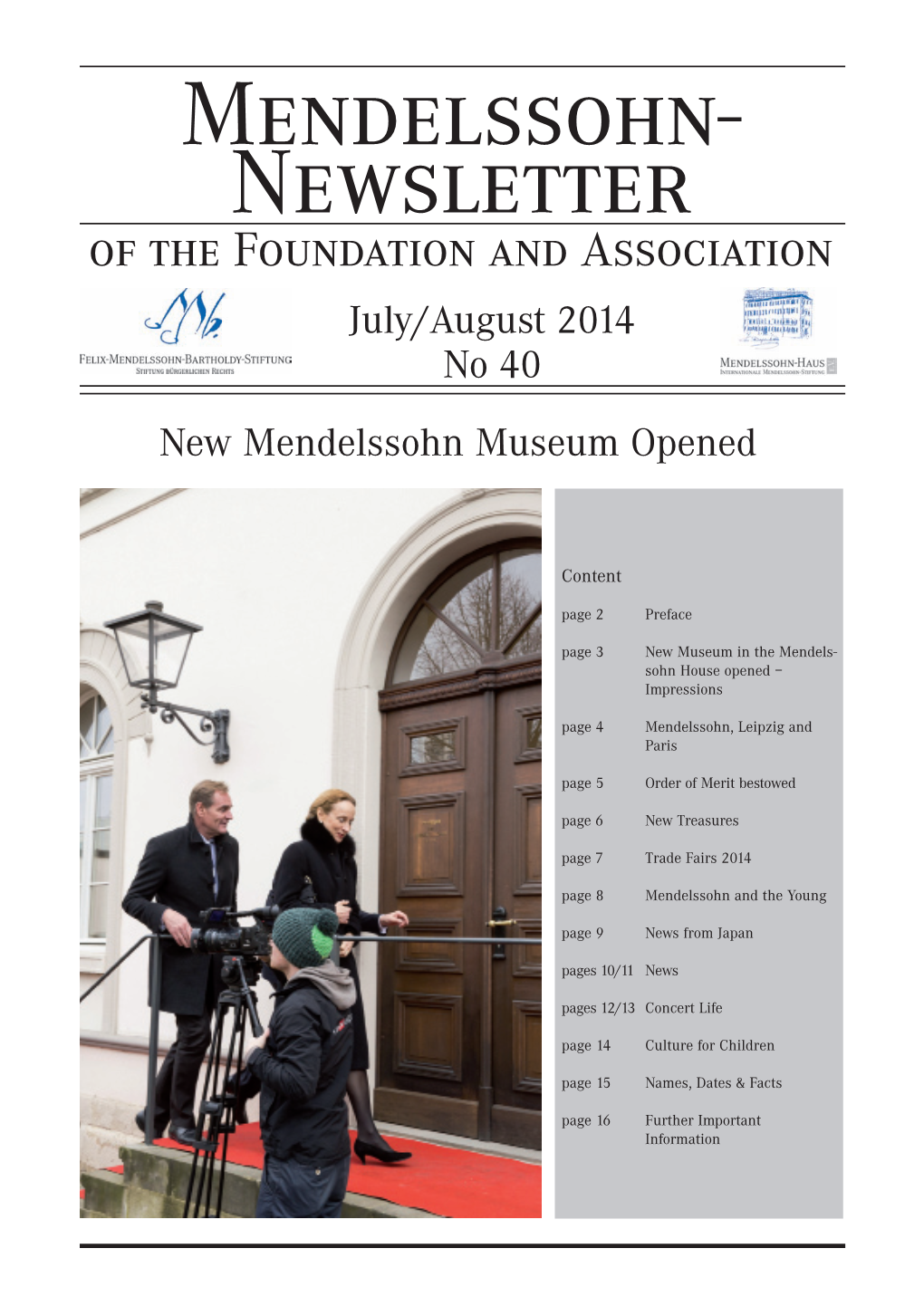 Mendelssohn- Newsletter of the Foundation and Association July/August 2014 No 40 New Mendelssohn Museum Opened