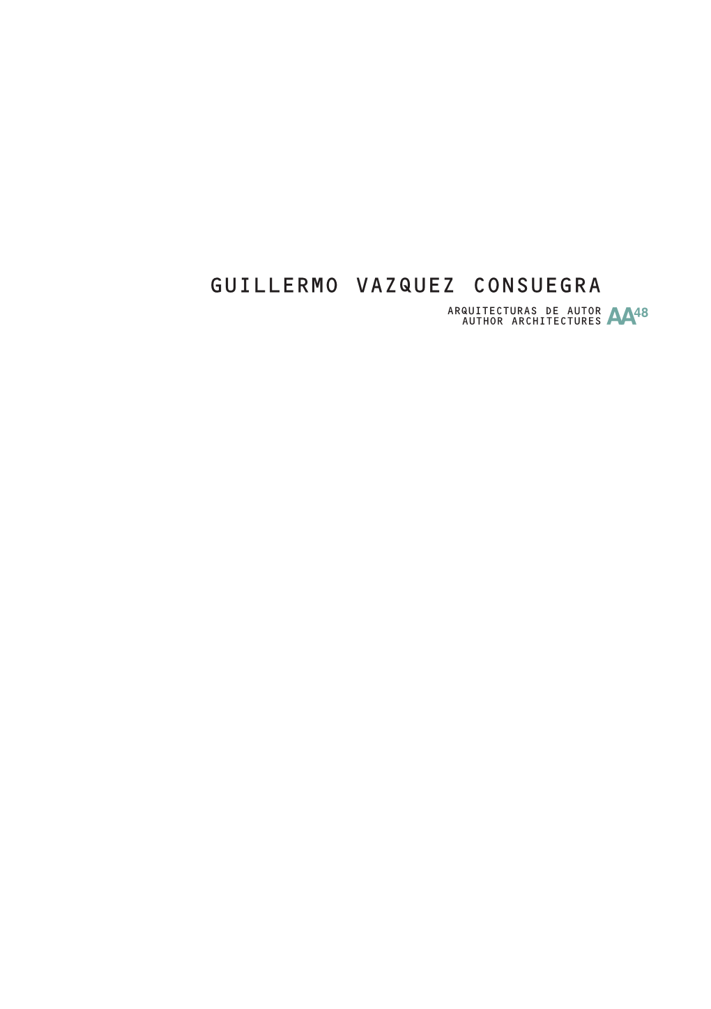 Guillermo Vazquez Consuegra Arquitecturas De Autor 48 Author Architectures Aa Guillermo Vazquez Consuegra