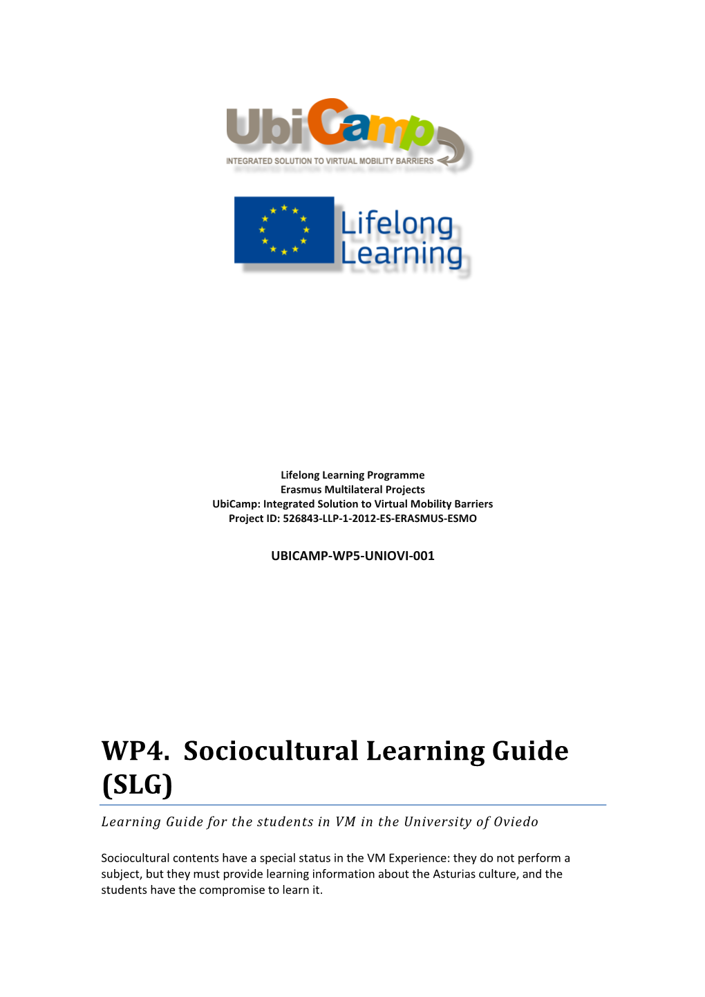 WP4. Sociocultural Learning Guide (SLG) Learning Guide for the Students in VM in the University of Oviedo