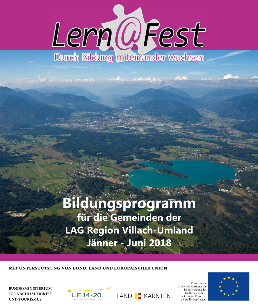 Bildungsprogramm Für Die Gemeinden Der LAG Region Villach-Umland Jänner - Juni 2018 Durch Bildung Miteinander Wachsen …