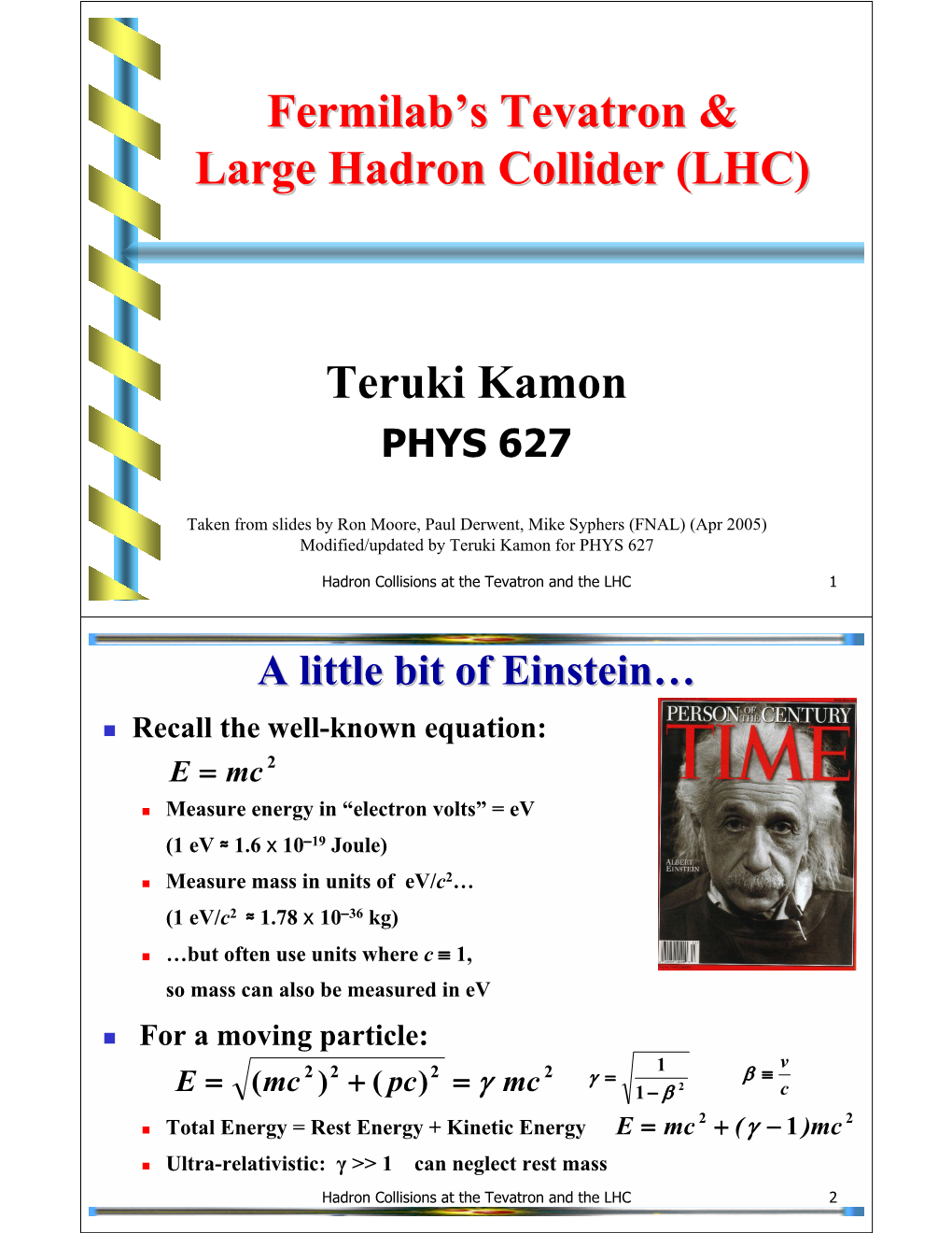 Fermilab's Tevatron & Large Hadron Collider (LHC) Teruki Kamon