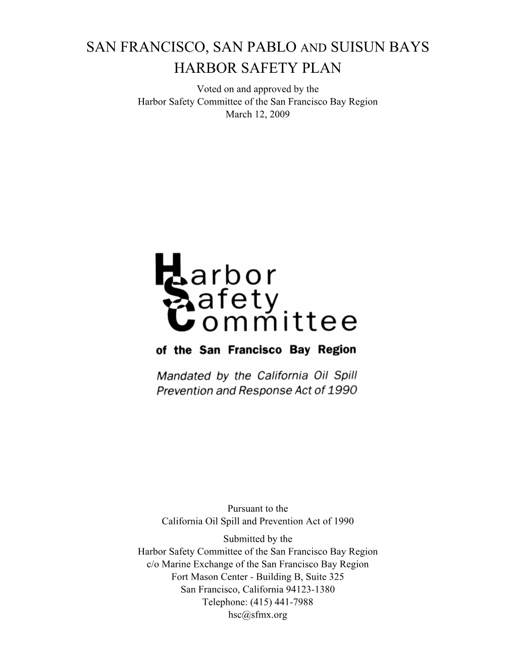 SAN FRANCISCO, SAN PABLO and SUISUN BAYS HARBOR SAFETY PLAN Voted on and Approved by the Harbor Safety Committee of the San Francisco Bay Region March 12, 2009