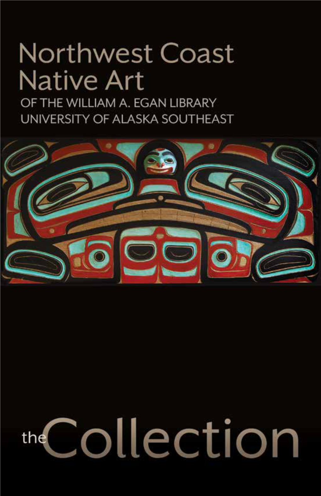 Northwest Coast Native Art Collection and Two Separately Funded Totems on the UAS Campus