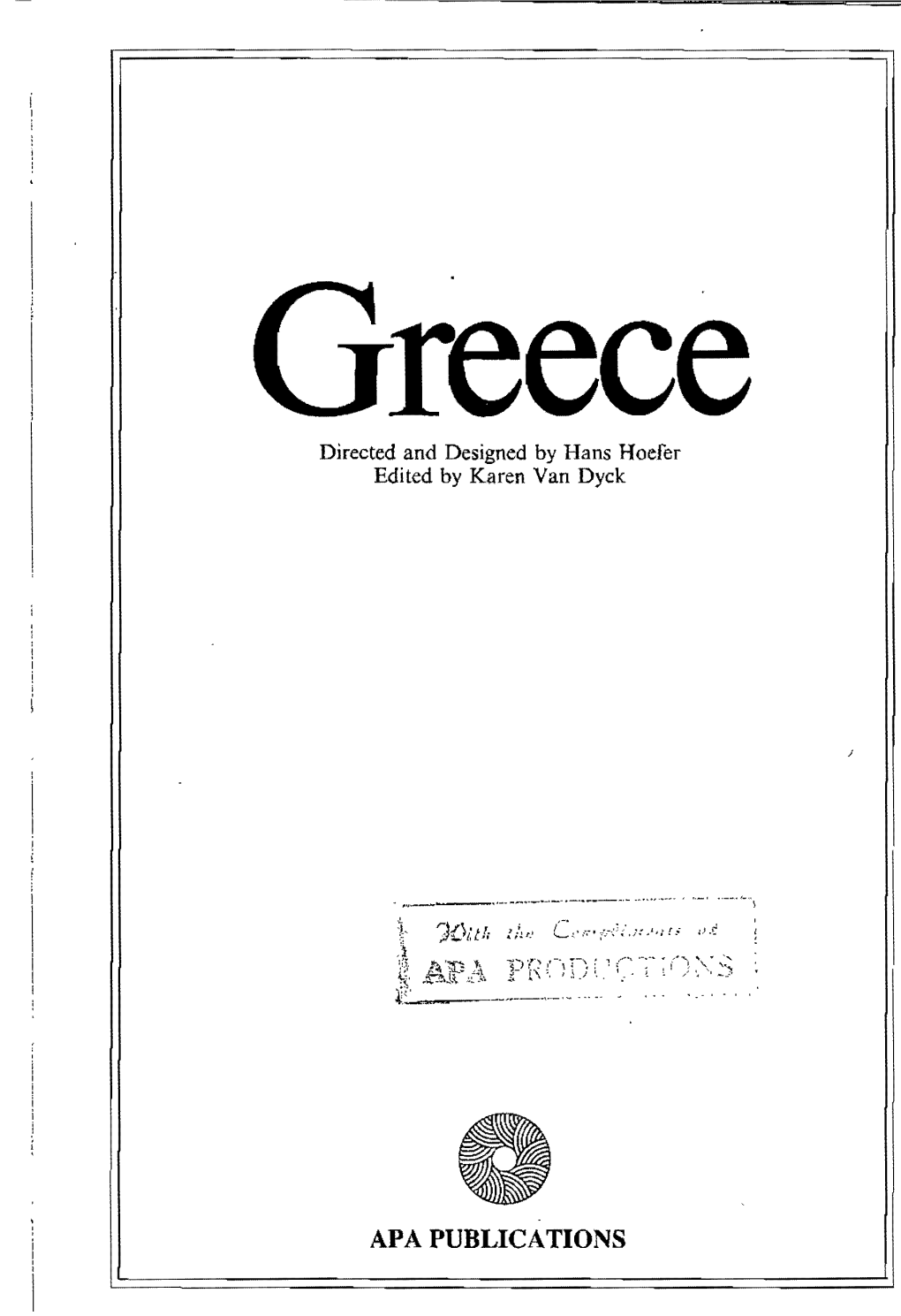 Greece Directed and Designed by Hans Hoefer Edited by Karen Van Dyck