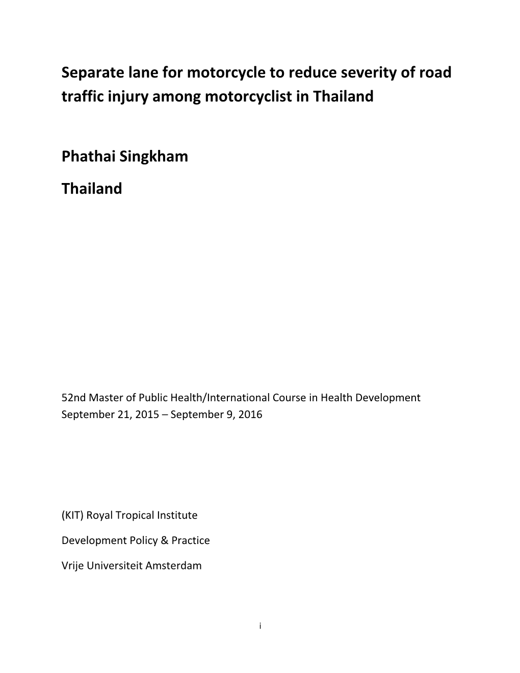 Separate Lane for Motorcycle to Reduce Severity of Road Traffic Injury Among Motorcyclist in Thailand